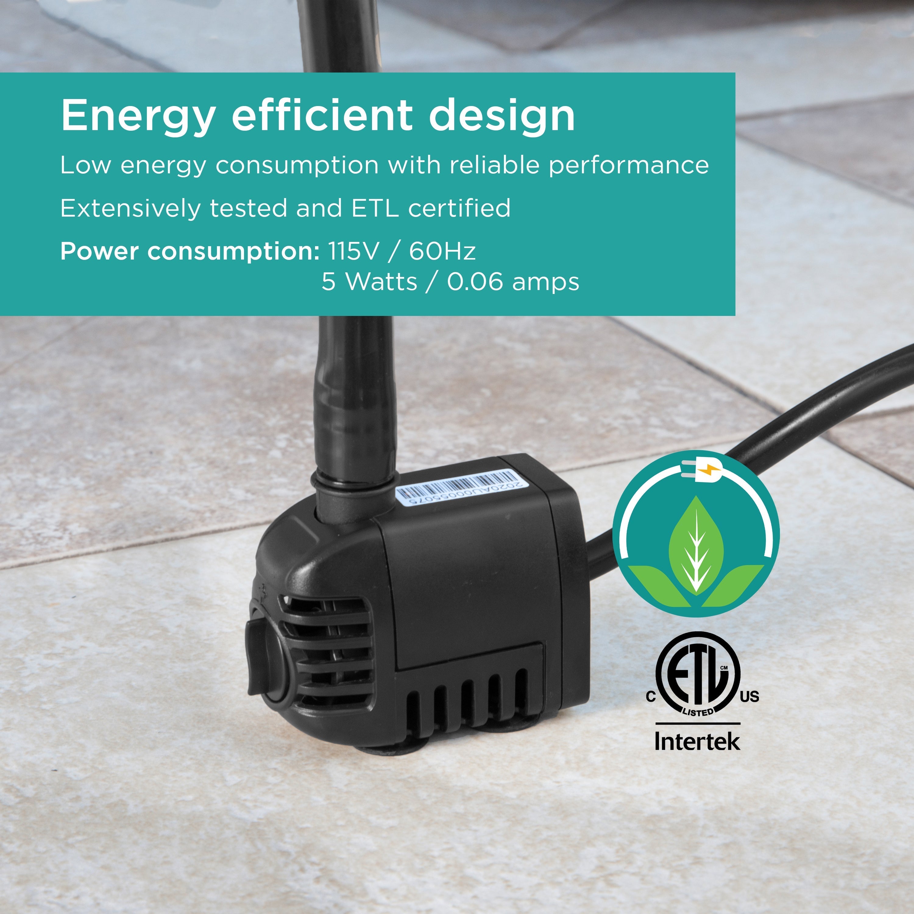 70 GPH Fountain Pump features energy efficient design with low energy consumption, reliable performance, and is ETL certified