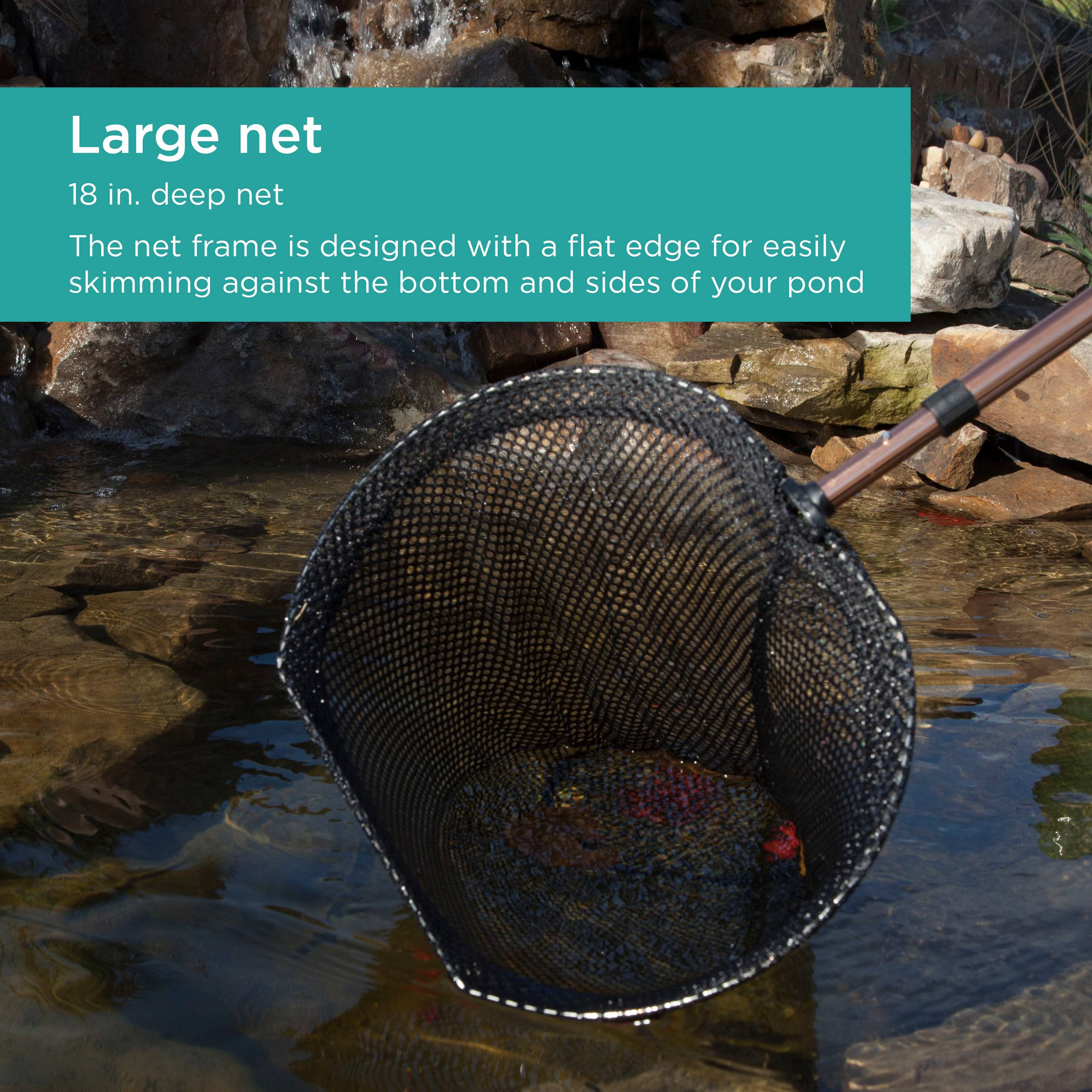 Skimmer Fish Net features a large net that is 18 in. deep and features a flat edge for easy skimming against bottom of the pond